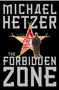 The Forbidden Zone (A Novel) by Michael Hetzer, 9780684854083