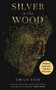 Silver in the Wood by Emily Tesh, 9781250229793