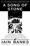 A Song of Stone (A Novel) by Iain Banks, 9780684855363