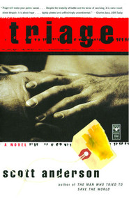 Triage (A Novel) by Scott Anderson, 9780684856537