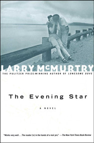 The Evening Star (A Novel) by Larry McMurtry, 9780684857510