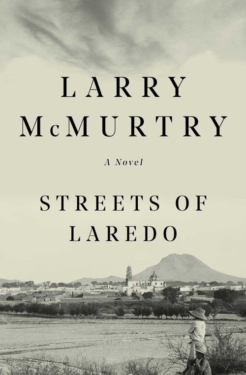 Streets Of Laredo (A Novel) by Larry McMurtry, 9780684857534