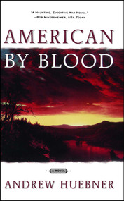 American by Blood (A Novel) by Andrew Huebner, 9780684857718