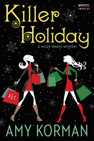 Killer Holiday (A Killer WASPs Mystery) by Amy Korman, 9780062431370