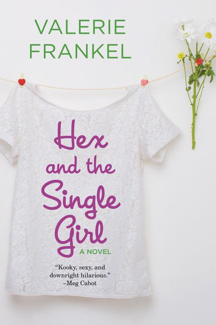 Hex and the Single Girl (A Novel) by Valerie Frankel, 9780062431530