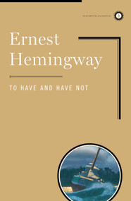 To Have and Have Not - 9780684859231 by Ernest Hemingway, 9780684859231