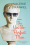 The Not-So-Perfect Man (A Novel) by Valerie Frankel, 9780062431547