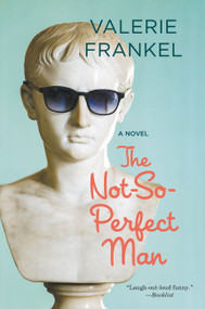 The Not-So-Perfect Man (A Novel) by Valerie Frankel, 9780062431547