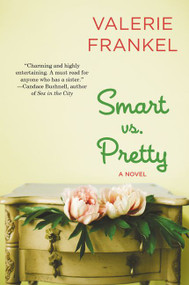 Smart vs. Pretty (A Novel) by Valerie Frankel, 9780062431561