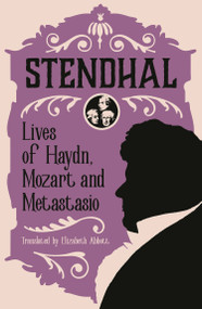 Lives of Haydn, Mozart and Metastasio by Stendhal, Richard N. Coe, 9781847498489