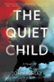The Quiet Child (A Novel) by John Burley, 9780062431851