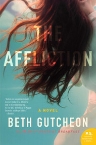 The Affliction (A Novel) - 9780062432001 by Beth Gutcheon, 9780062432001