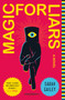 Magic for Liars (A Novel) by Sarah Gailey, 9781250174628