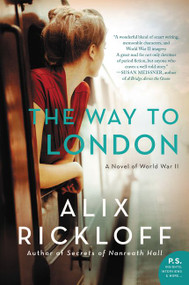 The Way to London (A Novel of World War II) by Alix Rickloff, 9780062433206