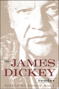 The James Dickey Reader by Henry Hart, 9780684864358