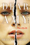 Dear Amy (A Novel) by Helen Callaghan, 9780062433923