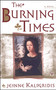 The Burning Times (A Novel) by Jeanne Kalogridis, 9780684869247