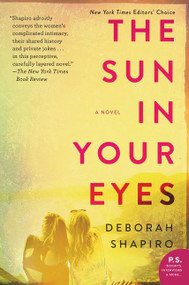 The Sun in Your Eyes (A Novel) - 9780062435590 by Deborah Shapiro, 9780062435590
