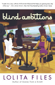 Blind Ambitions (A Novel) by Lolita Files, 9780684871455