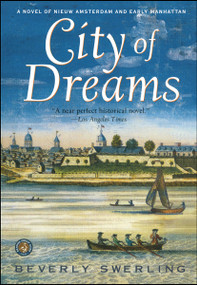 City of Dreams (A Novel of Nieuw Amsterdam and Early Manhattan) by Beverly Swerling, 9780684871738