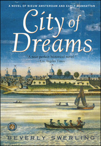 City of Dreams (A Novel of Nieuw Amsterdam and Early Manhattan) by Beverly Swerling, 9780684871738