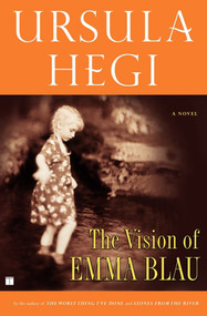 The Vision of Emma Blau (A Novel) by Ursula Hegi, 9780684872735