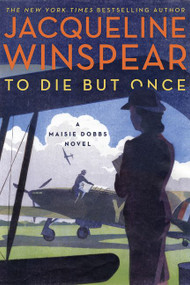 To Die but Once (A Maisie Dobbs Novel) - 9780062436641 by Jacqueline Winspear, 9780062436641
