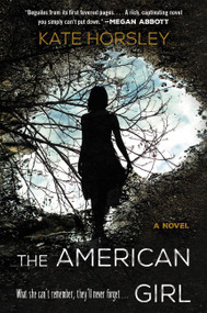 The American Girl (A Novel) by Kate Horsley, 9780062438515