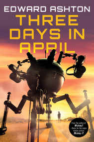 Three Days in April by Edward Ashton, 9780062439291