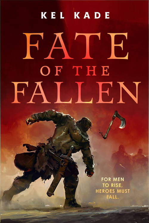 Fate of the Fallen by Kel Kade, 9781250776211