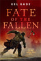 Fate of the Fallen by Kel Kade, 9781250776211