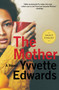 The Mother (A Novel) - 9780062440815 by Yvvette Edwards, 9780062440815