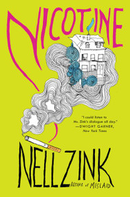 Nicotine (A Novel) - 9780062441713 by Nell Zink, 9780062441713