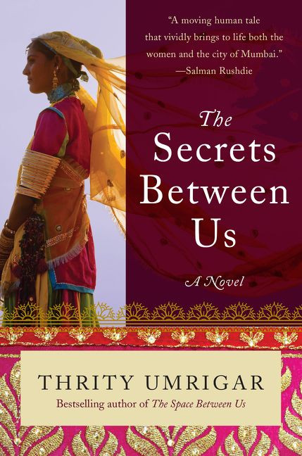 The Secrets Between Us (A Novel) - 9780062442215 by Thrity Umrigar, 9780062442215