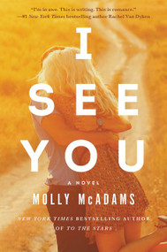 I See You (A Novel) by Molly McAdams, 9780062442666