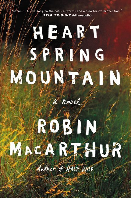 Heart Spring Mountain (A Novel) - 9780062444431 by Robin MacArthur, 9780062444431