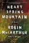 Heart Spring Mountain (A Novel) - 9780062444431 by Robin MacArthur, 9780062444431