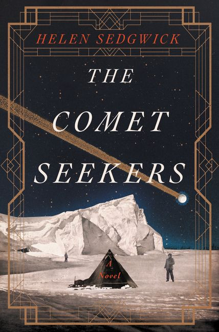The Comet Seekers (A Novel) by Helen Sedgwick, 9780062448767