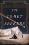 The Comet Seekers (A Novel) by Helen Sedgwick, 9780062448767