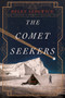 The Comet Seekers (A Novel) by Helen Sedgwick, 9780062448767