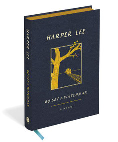 Go Set a Watchman, Leatherbound Edition (A Novel) by Harper Lee, 9780062454812