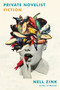 Private Novelist (Fiction) by Nell Zink, 9780062458308