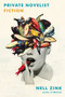 Private Novelist (Fiction) by Nell Zink, 9780062458308