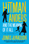 Hitman Anders and the Meaning of It All by Jonas Jonasson, Rachel Willson-Broyles, 9780062458179