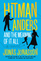 Hitman Anders and the Meaning of It All by Jonas Jonasson, Rachel Willson-Broyles, 9780062458179