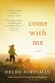 Come with Me (A Novel) - 9780062459145 by Helen Schulman, 9780062459145