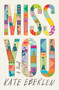 Miss You (A Novel) by Kate Eberlen, 9780062460226