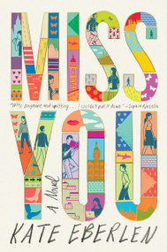 Miss You (A Novel) - 9780062460233 by Kate Eberlen, 9780062460233