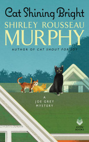 Cat Shining Bright (A Joe Grey Mystery) by Shirley Rousseau Murphy, 9780062460318