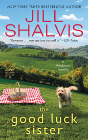 The Good Luck Sister (A Wildstone Novella) by Jill Shalvis, 9780062463616